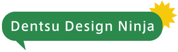 Dentsu Design Ninja
